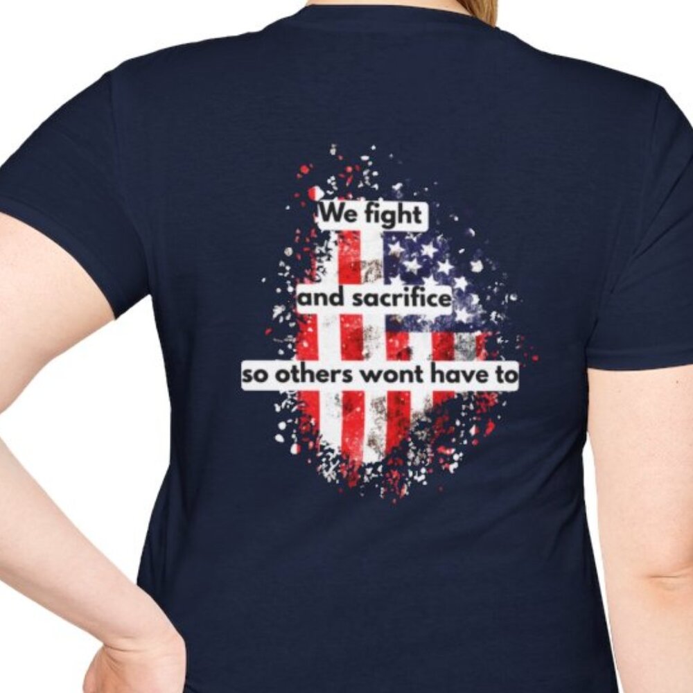 Patriotic Unisex T-Shirt | We Fight and Sacrifice | Veteran's Day, Memorial Day